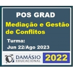 Pós Grad (um ano) MEDIAÇÃO e GESTÃO de CONFLITOS – Turma Jun 2022 (DAMÁSIO 2022) Pós Graduação